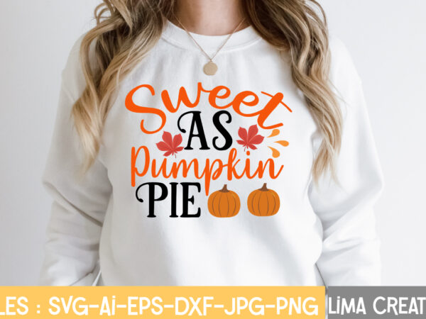 Sweet as pumpkin pie t-shirt design,fall t-shirt design, fall t-shirt designs, fall t shirt design ideas, cute fall t shirt designs, fall festival t shirt design ideas, fall harvest t