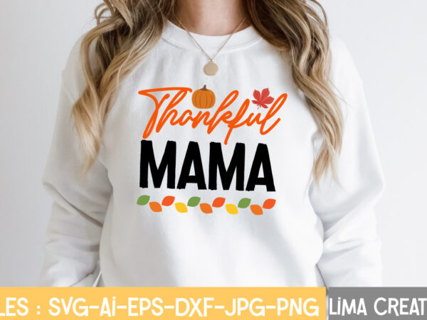 Thankful mama t-shirt design,fall t-shirt design, fall t-shirt designs, fall t shirt design ideas, cute fall t shirt designs, fall festival t shirt design ideas, fall harvest t shirt designs,