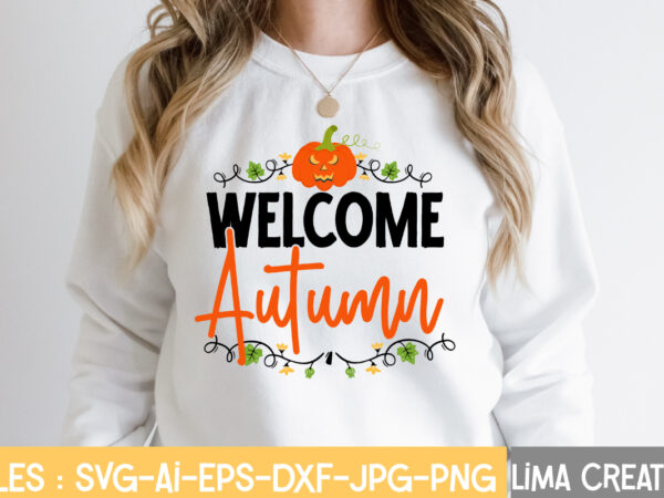 Welcome autumn t-shirt design,fall t-shirt design, fall t-shirt designs, fall t shirt design ideas, cute fall t shirt designs, fall festival t shirt design ideas, fall harvest t shirt designs,