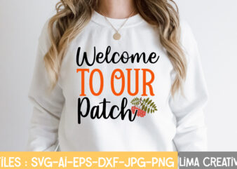 Welcome To Our Patch T-shirt Design,fall t-shirt design, fall t-shirt designs, fall t shirt design ideas, cute fall t shirt designs, fall festival t shirt design ideas, fall harvest t