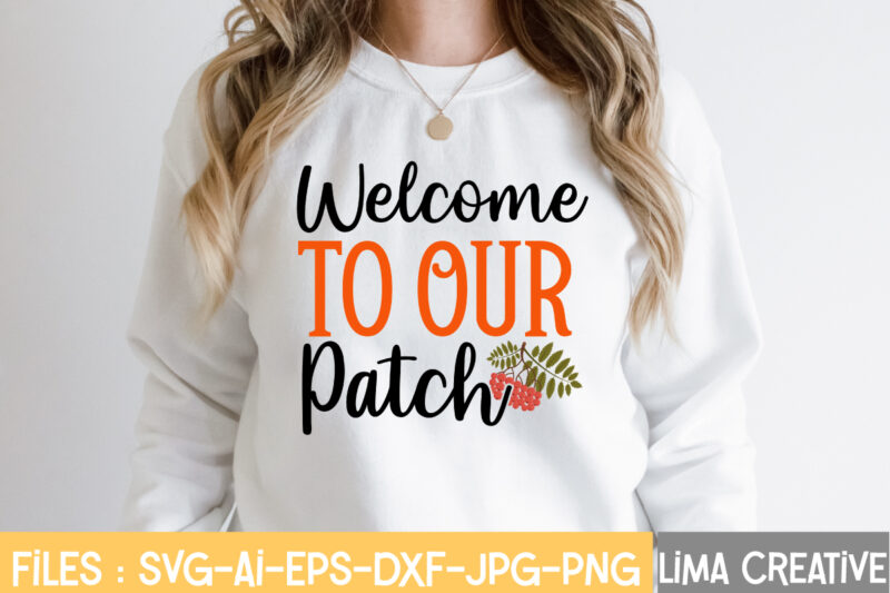 Welcome To Our Patch T-shirt Design,fall t-shirt design, fall t-shirt designs, fall t shirt design ideas, cute fall t shirt designs, fall festival t shirt design ideas, fall harvest t