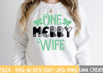 One Merry Wife T-shirt Design,CHRISTMAS SVG Bundle, CWinter SVG Bundle, Christmas Svg, Winter svg, Santa svg, Christmas Quote svg, Funny Quotes Svg, Snowman SVG, Holiday SVG, Winter Quote SvgWinter SVG