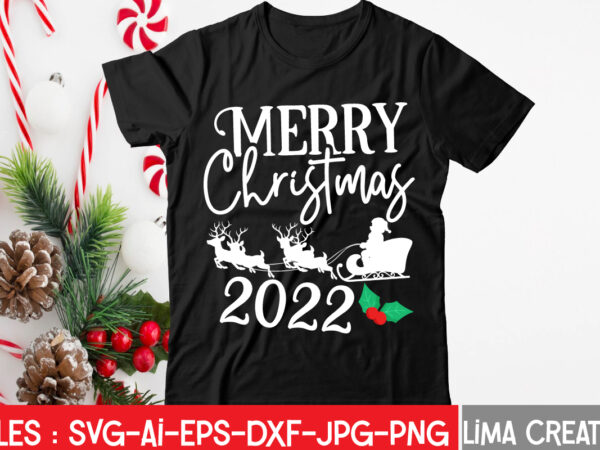 Merry christmas 2022 t-shirt design,christmas svg bundle, christmas svg, merry christmas svg, christmas ornaments svg, winter svg, santa svg, funny christmas bundle svg cricut christmas svg bundle, christmas clipart, christmas