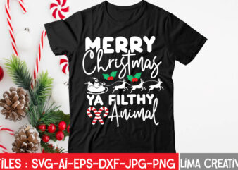 Merry Christmas YA Filthy Animal T-shirt Design,Christmas SVG Bundle, Christmas SVG, Merry Christmas SVG, Christmas Ornaments svg, Winter svg, Santa svg, Funny Christmas Bundle svg Cricut CHRISTMAS SVG Bundle, CHRISTMAS