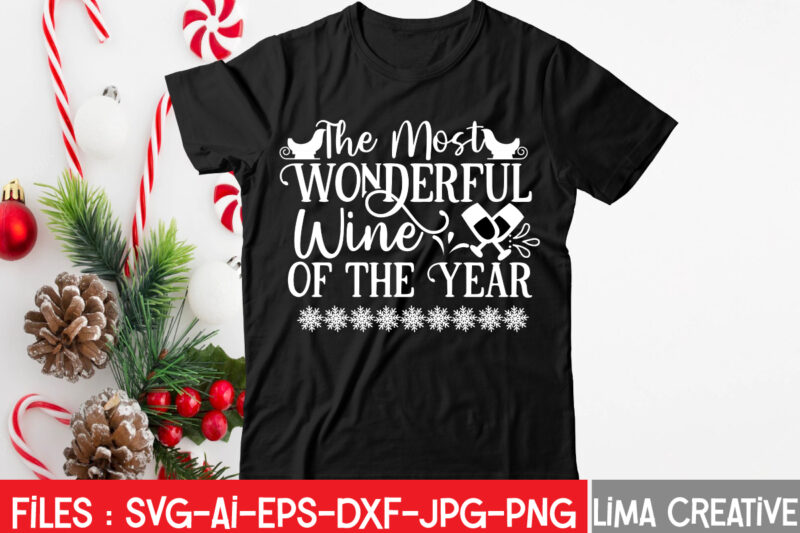 The most Wonderful Wine Of The Year T-shirt Design,Christmas SVG Bundle, Christmas SVG, Merry Christmas SVG, Christmas Ornaments svg, Winter svg, Santa svg, Funny Christmas Bundle svg Cricut CHRISTMAS SVG