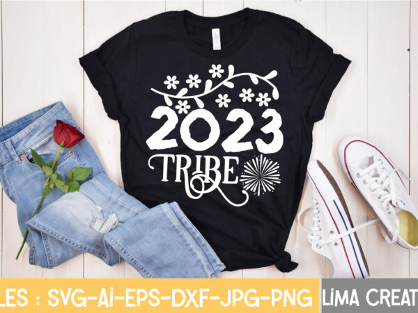 2023 tribe t-shirt design,new years svg bundle, new year’s eve quote, cheers 2023 saying, nye decor, happy new year clip art, new year, 2023 svg, cut file, circut new year