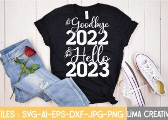 Goodbye 2022 Welcome 2023 T-shirt Design,New Years SVG Bundle, New Year’s Eve Quote, Cheers 2023 Saying, Nye Decor, Happy New Year Clip Art, New Year, 2023 svg, cut file, Circut