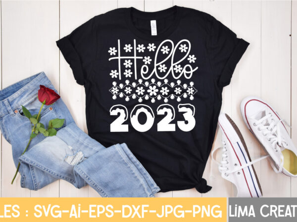 Hello 2023 t-shirt design,new years svg bundle, new year’s eve quote, cheers 2023 saying, nye decor, happy new year clip art, new year, 2023 svg, cut file, circut new year