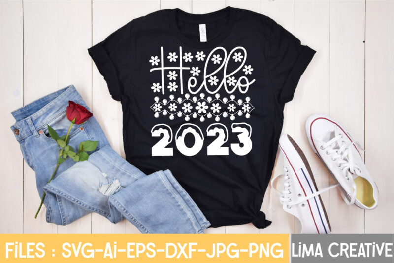 Hello 2023 T-shirt Design,New Years SVG Bundle, New Year's Eve Quote, Cheers 2023 Saying, Nye Decor, Happy New Year Clip Art, New Year, 2023 svg, cut file, Circut New Year