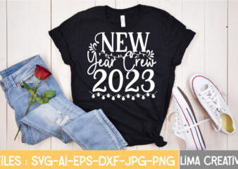 New Year Crew 2023 T-shirt Design,New Years SVG Bundle, New Year’s Eve Quote, Cheers 2023 Saying, Nye Decor, Happy New Year Clip Art, New Year, 2023 svg, cut file, Circut