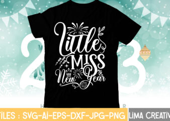 Little Miss New Year T-shirt Deasign,My 1st New Year SVG, My First New Year SVG Bundle New Years SVG Bundle, New Year’s Eve Quote, Cheers 2023 Saying, Nye Decor, Happy