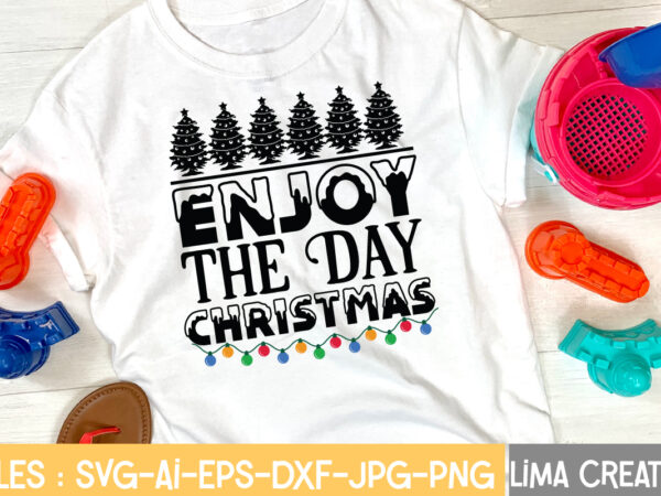 Enjoy the day chrtistmas t-shirt design,christmas svg bundle, christmas clipart, christmas svg cricut files , christmas svg cut files my 1st christmas svg, baby first christmas santa claus hat sublimation
