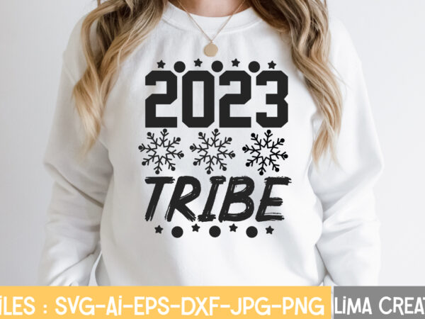 2023 tribe t-shirt design,new years svg bundle, new year’s eve quote, cheers 2023 saying, nye decor, happy new year clip art, new year, 2023 svg, leocolor happy new year 2023