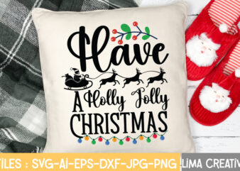 Have A Holly Jolly Christmas T-shirt Design,CHRISTMAS SVG Bundle, CHRISTMAS Clipart, Christmas Svg cricut Files , Christmas Svg Cut Files My 1st Christmas Svg, Baby First Christmas Santa Claus Hat