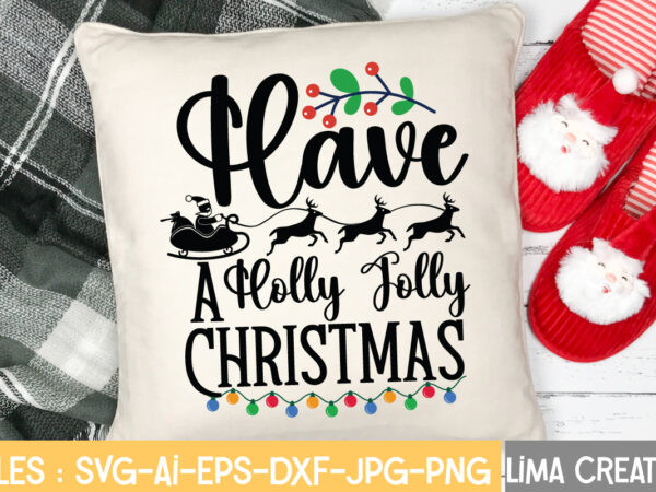 Have a holly jolly christmas t-shirt design,christmas svg bundle, christmas clipart, christmas svg cricut files , christmas svg cut files my 1st christmas svg, baby first christmas santa claus hat