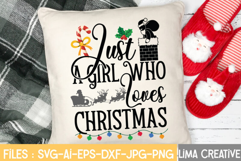 Jast A Girl Who Loves Christmas T-shirt Design,CHRISTMAS SVG Bundle, CHRISTMAS Clipart, Christmas Svg cricut Files , Christmas Svg Cut Files My 1st Christmas Svg, Baby First Christmas Santa Claus