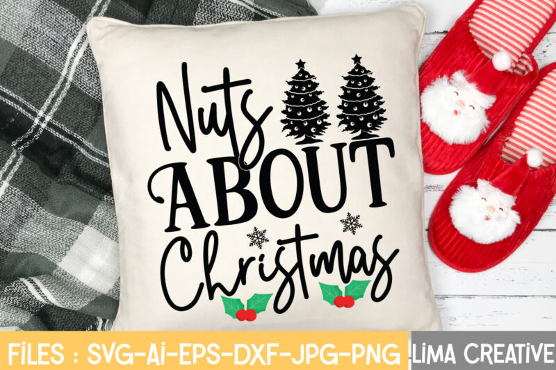 Nuts About Christmas T-shirt Design,Christmas SVG Bundle, Christmas SVG, Merry Christmas SVG, Christmas Ornaments svg, Winter svg, Santa svg, Funny Christmas Bundle svg Cricut CHRISTMAS MEGA BUNDLE, 260+ Designs, Heather