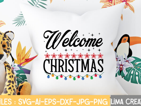 Welcome christmas t-shirt design,christmas svg bundle, christmas svg, merry christmas svg, christmas ornaments svg, winter svg, santa svg, funny christmas bundle svg cricut christmas mega bundle, 260+ designs, heather roberts