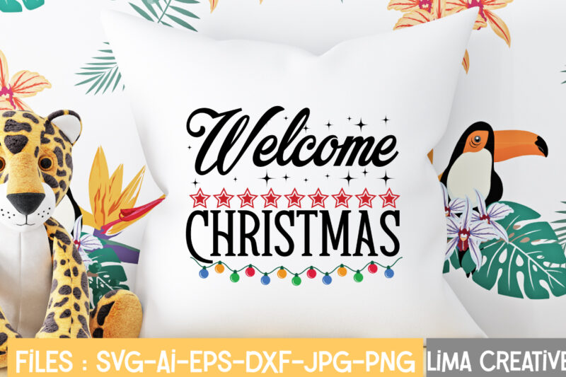 Welcome Christmas T-shirt Design,Christmas SVG Bundle, Christmas SVG, Merry Christmas SVG, Christmas Ornaments svg, Winter svg, Santa svg, Funny Christmas Bundle svg Cricut CHRISTMAS MEGA BUNDLE, 260+ Designs, Heather Roberts