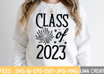 Class of 2023 T-shirt Design,New Years SVG Bundle, New Year’s Eve Quote, Cheers 2023 Saying, Nye Decor, Happy New Year Clip Art, New Year, 2023 svg, LEOCOLOR Happy New Year