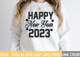 Happy New Year 2023 T-shirt Design,New Years SVG Bundle, New Year’s Eve Quote, Cheers 2023 Saying, Nye Decor, Happy New Year Clip Art, New Year, 2023 svg, LEOCOLOR Happy New