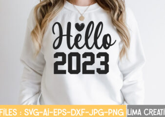 Hello 2023 T-shirt Design,New Years SVG Bundle, New Year’s Eve Quote, Cheers 2023 Saying, Nye Decor, Happy New Year Clip Art, New Year, 2023 svg, LEOCOLOR Happy New Year 2023