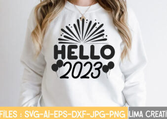 Hello 2023 T-shirt Design,New Years SVG Bundle, New Year’s Eve Quote, Cheers 2023 Saying, Nye Decor, Happy New Year Clip Art, New Year, 2023 svg, LEOCOLOR Happy New Year 2023