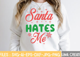 Santa Hates Me T-shirt D,esignChristmas SVG Bundle, Christmas SVG, Merry Christmas SVG, Winter svg, Santa svg, Funny Christmas Bundle, Cricut,Christmas SVG Bundle, Funny Christmas SVG, Adult Christmas SVG, Farmhouse Sign,