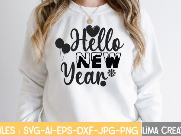 Hello new year t-shirt design,new years svg bundle, new year’s eve quote, cheers 2023 saying, nye decor, happy new year clip art, new year, 2023 svg, leocolor happy new year