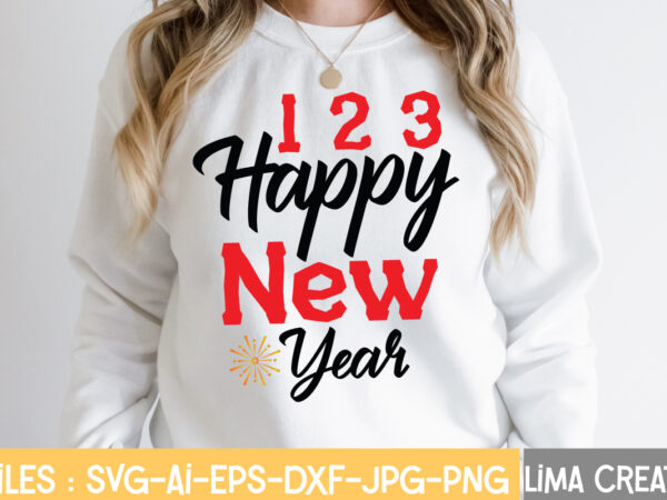 123 happy new year t-shirt design,new years svg bundle, new year’s eve quote, cheers 2023 saying, nye decor, happy new year clip art, new year, 2023 svg, leocolor happy new