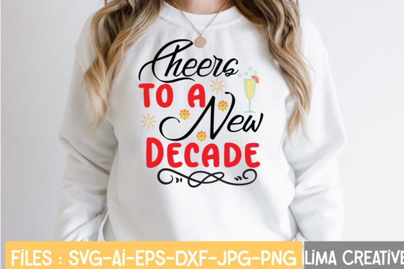 Cheers To A New Decade T-shirt Design,New Years SVG Bundle, New Year's Eve Quote, Cheers 2023 Saying, Nye Decor, Happy New Year Clip Art, New Year, 2023 svg, LEOCOLOR Happy