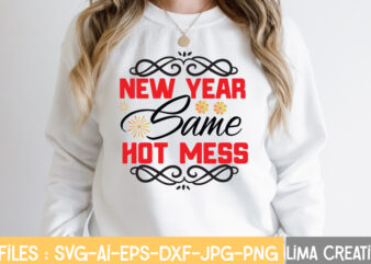 New Year Same Hot Mess T-shirt Design,New Years SVG Bundle, New Year’s Eve Quote, Cheers 2023 Saying, Nye Decor, Happy New Year Clip Art, New Year, 2023 svg, LEOCOLOR Happy