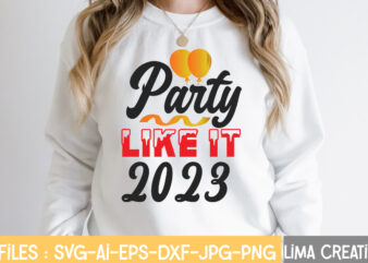 Party Like it 2023 T-shirt Design,New Years SVG Bundle, New Year’s Eve Quote, Cheers 2023 Saying, Nye Decor, Happy New Year Clip Art, New Year, 2023 svg, LEOCOLOR Happy New