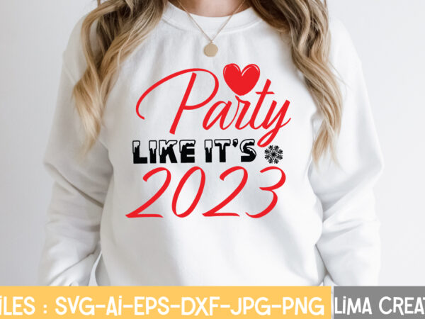 Party like it’s 2023 t-shirt design,new years svg bundle, new year’s eve quote, cheers 2023 saying, nye decor, happy new year clip art, new year, 2023 svg, leocolor happy new