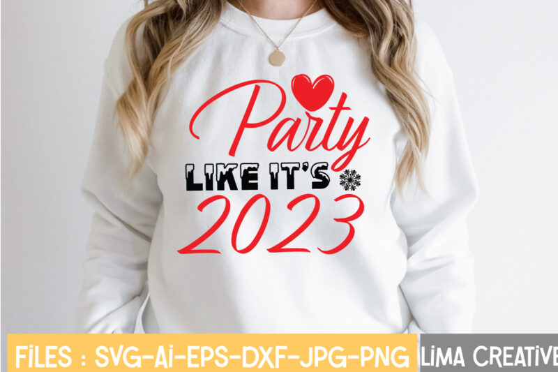 Party Like It's 2023 T-shirt Design,New Years SVG Bundle, New Year's Eve Quote, Cheers 2023 Saying, Nye Decor, Happy New Year Clip Art, New Year, 2023 svg, LEOCOLOR Happy New