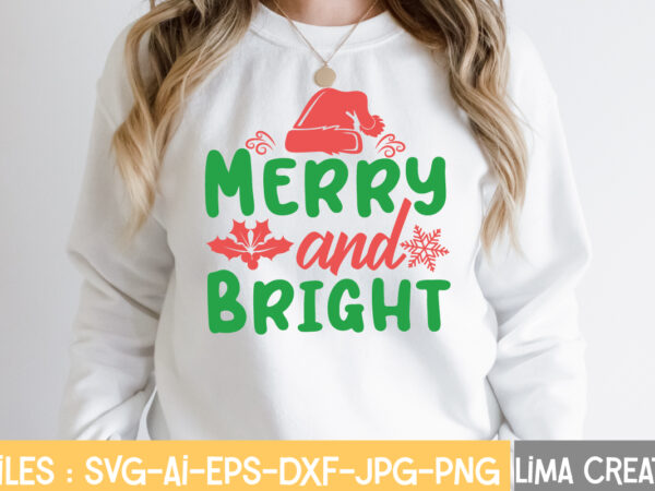 Merry and bright t-shirt design,christmas svg bundle, christmas svg, merry christmas svg, winter svg, santa svg, funny christmas bundle, cricut,christmas svg bundle, funny christmas svg, adult christmas svg, farmhouse sign,