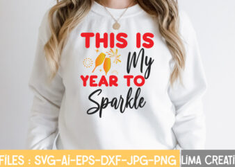 This Is My Year To Sparkle T-shirt Design,New Years SVG Bundle, New Year’s Eve Quote, Cheers 2023 Saying, Nye Decor, Happy New Year Clip Art, New Year, 2023 svg, LEOCOLOR