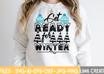 Get Ready For Winter T-shirt Design,Winter SVG, Winter Svg Bundle, christmas svg, holiday svg, snowflake svg File for Cricut and Silhouette, cut file svg, dxf, png, eps, jpg Winter SVG