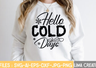 Hello Cold Days T-shirt Design,Winter SVG, Winter Svg Bundle, christmas svg, holiday svg, snowflake svg File for Cricut and Silhouette, cut file svg, dxf, png, eps, jpg Winter SVG Bundle,