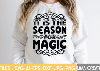 It Is The Season For Magic T-shirt Design,Winter SVG, Winter Svg Bundle, christmas svg, holiday svg, snowflake svg File for Cricut and Silhouette, cut file svg, dxf, png, eps, jpg