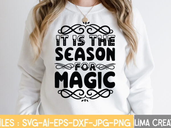 It is the season for magic t-shirt design,winter svg, winter svg bundle, christmas svg, holiday svg, snowflake svg file for cricut and silhouette, cut file svg, dxf, png, eps, jpg