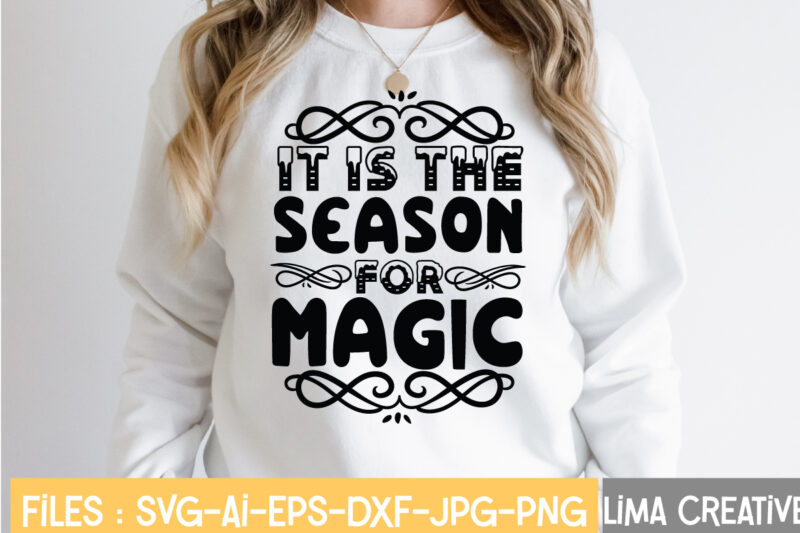 It Is The Season For Magic T-shirt Design,Winter SVG, Winter Svg Bundle, christmas svg, holiday svg, snowflake svg File for Cricut and Silhouette, cut file svg, dxf, png, eps, jpg