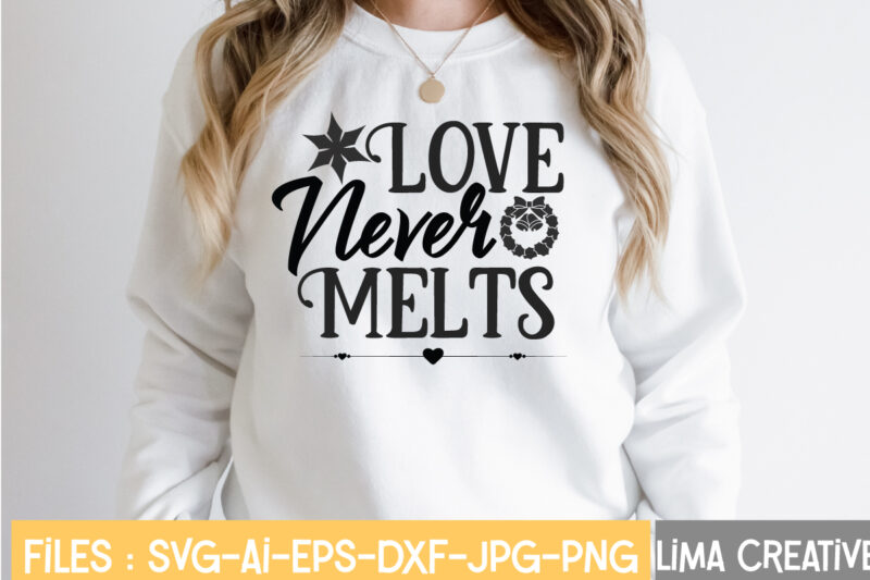 Love Never Melts T-shirt Design,Winter SVG, Winter Svg Bundle, christmas svg, holiday svg, snowflake svg File for Cricut and Silhouette, cut file svg, dxf, png, eps, jpg Winter SVG Bundle,