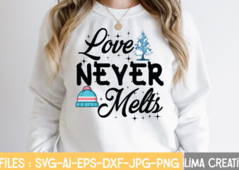 Love Neyer Melts T-shirt Design,Winter SVG, Winter Svg Bundle, christmas svg, holiday svg, snowflake svg File for Cricut and Silhouette, cut file svg, dxf, png, eps, jpg Winter SVG Bundle,