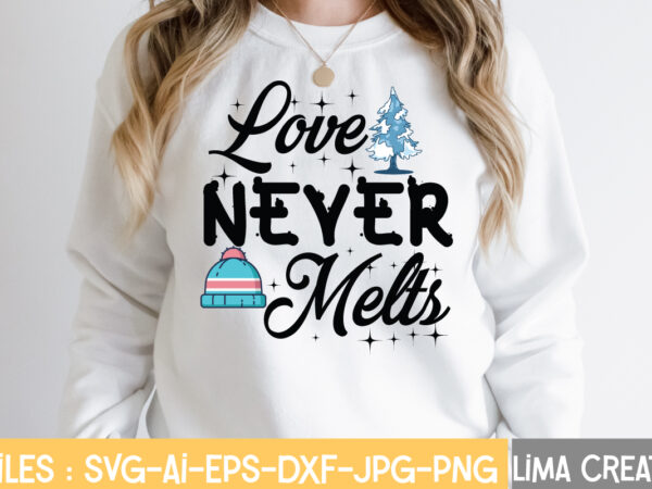 Love neyer melts t-shirt design,winter svg, winter svg bundle, christmas svg, holiday svg, snowflake svg file for cricut and silhouette, cut file svg, dxf, png, eps, jpg winter svg bundle,