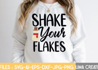 Shake Your Flakes T-shirt Design,Winter SVG, Winter Svg Bundle, christmas svg, holiday svg, snowflake svg File for Cricut and Silhouette, cut file svg, dxf, png, eps, jpg Winter SVG Bundle,