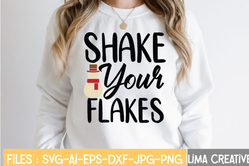 Shake Your Flakes T-shirt Design,Winter SVG, Winter Svg Bundle, christmas svg, holiday svg, snowflake svg File for Cricut and Silhouette, cut file svg, dxf, png, eps, jpg Winter SVG Bundle,