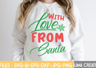 With Love From Santa T-shirt Design,Christmas SVG Bundle, Christmas SVG, Merry Christmas SVG, Winter svg, Santa svg, Funny Christmas Bundle, Cricut,Christmas SVG Bundle, Funny Christmas SVG, Adult Christmas SVG, Farmhouse Sign, Ornament, Png, File For Cricut, Sublimation Design Downloads ,160+ Merry Christmas Bundle ,Christmas SVG Bundle, Winter svg, Santa SVG, Holiday, Merry Christmas, Christmas Bundle Png Svg ,CHRISTMAS SVG BUNDLE, Christmas Clipart, Christmas Svg Files For Cricut, Christmas Cut Files