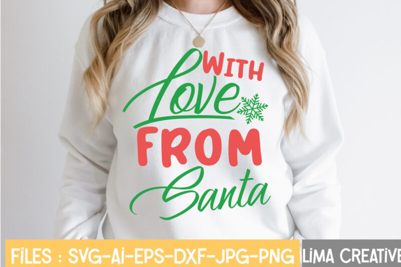 With Love From Santa T-shirt Design,Christmas SVG Bundle, Christmas SVG, Merry Christmas SVG, Winter svg, Santa svg, Funny Christmas Bundle, Cricut,Christmas SVG Bundle, Funny Christmas SVG, Adult Christmas SVG, Farmhouse