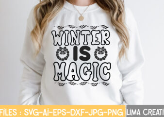 Winter Is Magic T-shirt Design,Winter SVG Bundle, Christmas Svg, Funny Christmas Svg, Winter Quote Svg, Cut File, Cricut, Clip Art, Holiday Svg, Christmas Sayings Quotes Winter SVG Bundle, Christmas svg,
